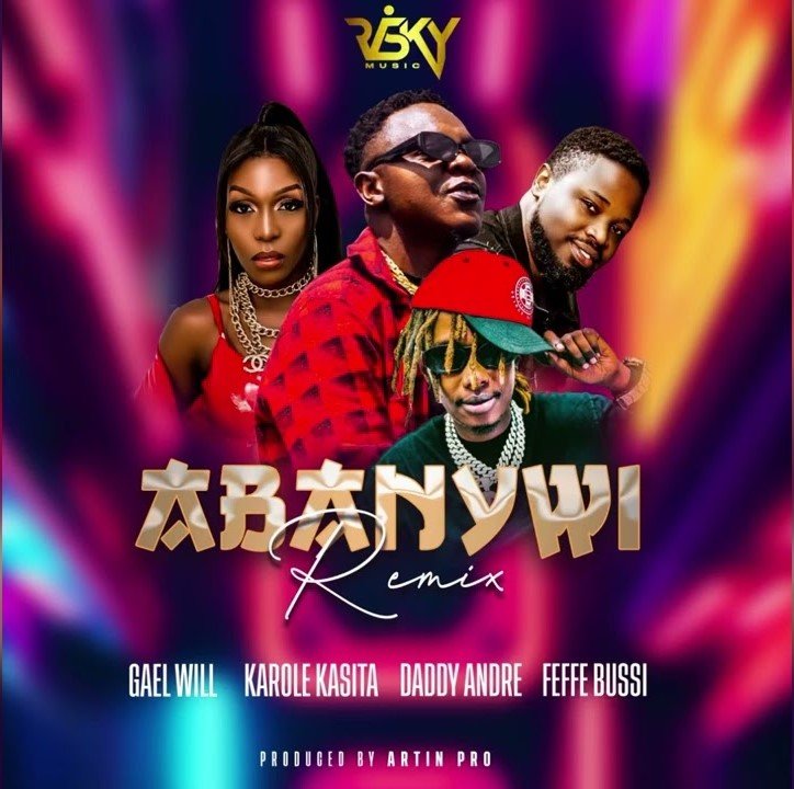 Gael Will ft.Karole kasita,Daddy Andre,Feffe Bussi